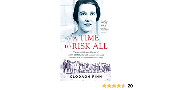Mary Elmes A Time to Risk All....by Clodagh Finn