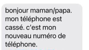 Hi Mum/Coucou Maman - fake text messages Son or daughter at uni or working in another region or country? Worry about them losing their phone or getting into financial trouble? Well, of course we're always on the alert for our kids no matter how old they are. So when you receive a text saying they have lost or damaged their phone, please text them back on XXXXXXX new number, the maternal or paternal instinct kicks in and it's only natural to text right back before you think it through. However, the ‘Hi Mum’ or 'Coucou Maman' scams, not new, have reared their ugly heads again. The sender claims to have lost or broken their phone and requests you message them back, on a new phone number or via another app,  designed to trick you into handing over money or financial information to a scammer on the belief that you are communicating with a loved one. DO NOT REPLY IN ANY SHAPE OR FORM. Obvious to some but not to all as this scam has claimed many many victims. If you’re concerned, call your relative on the usual number. HOW DOES IT WORK? Once you have replied to the text as requested, the next request will usually be for money, or for help in making a payment to pay for a new mobile or add some credit: “I need to pay for a new phone – can you send money to me via this link? I promise I’ll pay you back next week.” Warn Grandma, another easy victim. THE CLUES The sender has an unknown cell phone number The message describes an urgent or emergency situation and requests immediate help The message is not signed with your child’s name A creative reason is given for the strange cell phone number e.g., “I dropped my cell phone in a pool.” You are asked to reply on a messaging application such as WhatsAp Once you reply to the message, you are asked to transfer money The messages often contain spelling mistakes or grammar mistakes WHAT SHOULD YOU DO? Don't reply Check with relative by usual means of communication Block the number Scammers often find personal information on social media platforms. Never post personal details such as email address or phone number on public internet. STAY SAFE