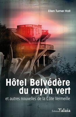 Ellen Turner Hall et son livre Hôtel Belvédère du rayon vert et autres nouvelles de la Côte Vermeille